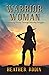 Warrior Woman: Experiencing...