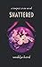 Shattered by Wendolyn Baird