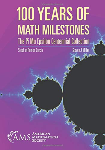 100 Years of Math Milestones: The Pi Mu Epsilon Centennial Collection (Paperback)