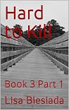 Hard to Kill by Lisa Biesiada