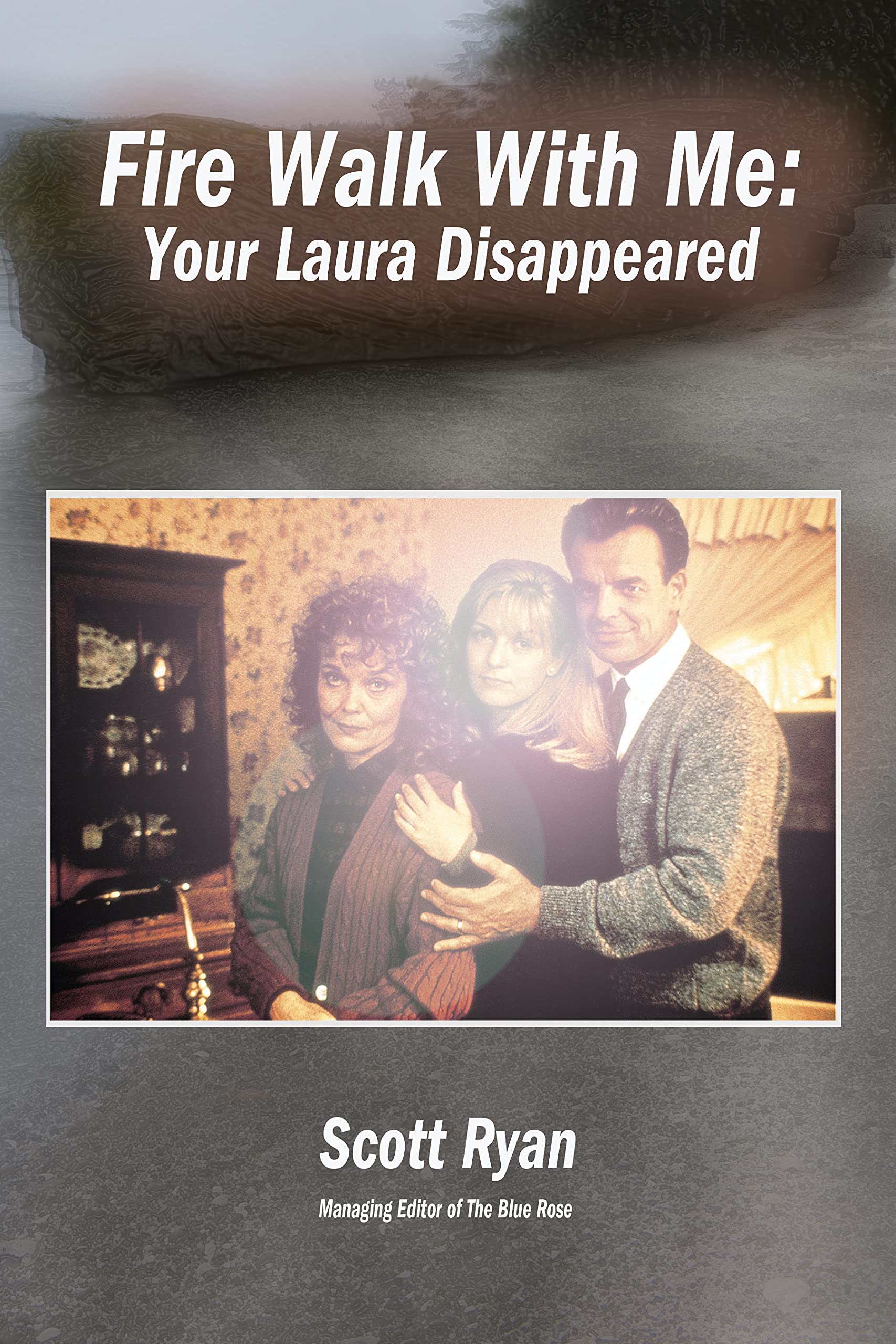 Fire Walk With Me: Your Laura Disappeared (Kindle Edition)