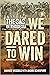 We Dared to Win: The SAS in Rhodesia
