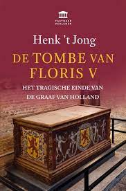 De tombe van Floris V: het tragische einde van de Graaf van Holland