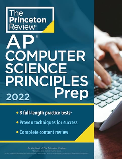 Princeton Review AP Computer Science Principles Prep, 2022: 3 Practice Tests + Complete Content Review + Strategies & Techniques (2022) (College Test Preparation)