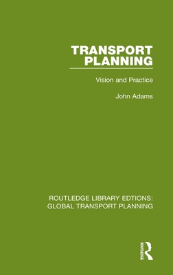 Transport Planning: Vision and Practice (Routledge Library Edtions: Global Transport Planning)