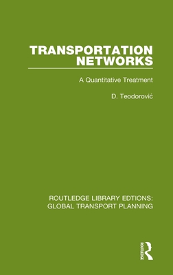 Transportation Networks (Routledge Library Edtions: Global Transport Planning)