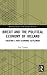 Brexit and the Political Economy of Ireland: Creating a New Economic Settlement (Routledge Studies in the European Economy)