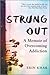 Strung Out: A Memoir of Overcoming Addiction