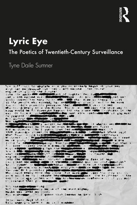 Lyric Eye: The Poetics of Twentieth-Century Surveillance (Kindle Edition)
