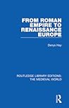 From Roman Empire to Renaissance Europe (Routledge Library Editions: The Medieval World)