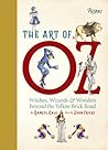 The Art of Oz: Witches, Wizards, and Wonders Beyond the Yellow Brick Road