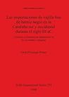 Las importaciones de vajilla fina de barniz negro en la Cataluna sur y occidental durante el siglo III aC (BAR International)