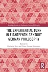 The Experiential Turn in Eighteenth-Century German Philosophy (Routledge Studies in Eighteenth-Century Philosophy)