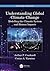 Understanding Global Climate Change: Modelling the Climatic System and Human Impacts