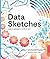 Data Sketches: A journey of imagination, exploration, and beautiful data visualizations (AK Peters Visualization Series)