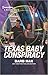 Texas Baby Conspiracy by Barb Han