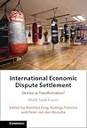International Economic Dispute Settlement: Demise or Transformation?