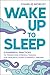 Wake Up to Sleep: 5 Powerfu...