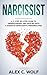 Narcissist: A 21 Step-By-Step Guide To Understanding And Dealing With A Range Of Narcissistic Personalities