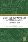 Sport Participation and Olympic Legacies (Routledge Research in Sport Politics and Policy)