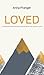 Loved: A Mountain-Moving Encounter with the God of Love