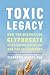 Toxic Legacy: How the Weedk...
