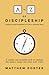 A-Z of Discipleship by Matthew Porter