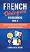 French Dialogues for Beginners Book 4: Over 100 Daily Used Phrases and Short Stories to Learn French in Your Car. Have Fun and Grow Your Vocabulary ... Language Learning Lessons (French for Adults)