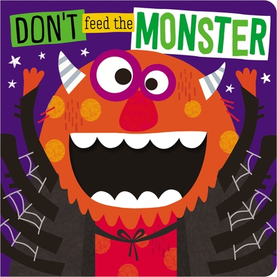 Don't Feed The Monster (Board Book)