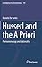 Husserl and the A Priori: Phenomenology and Rationality (Contributions to Phenomenology, 114)