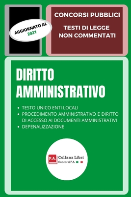 DIRITTO AMMINISTRATIVO: CONCORSI PUBBLICI - TESTI DI LEGGE NON COMMENTATI (Concorsi P.A.) (Italian Edition)