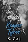 Keeper Tyree by S Cox Keeper Tyree by S Cox