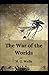 The War of the Worlds H. G. Wells (Fiction, war, Military) [Annotated]