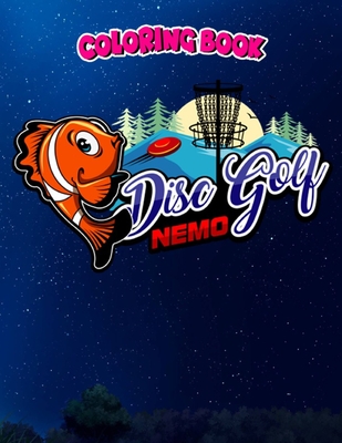 Coloring Book: Disc Golf Nemo, Children Coloring Book, 100 Pages to Color