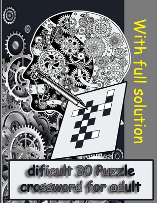 dificult 30 Puzzle crossword for adult: Over 30 Cleverly Hidden crossword for Adults, Teens, and More!