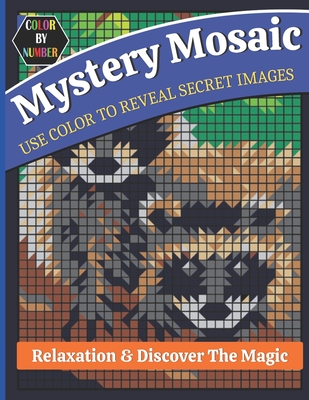 Mystery Mosaics Use Color To Reveal Secret Images Color By Number Relaxation & Discover The Magic