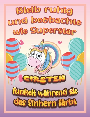 Bleib ruhig und beobachte wie Superstar Cirsten funkelt w�hrend sie das Einhorn f�rbt: Geburtstagsgeschenk und alle gl�cklichen Anl�sse f�r Cirsten