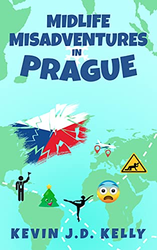 Midlife Misadventures in Prague: Comedy Travel Memoir Series