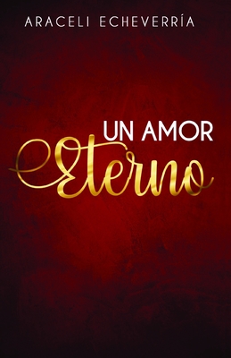 Un amor eterno (Spanish Edition)