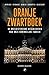 Oranje Zwartboek: De ontluisterende geschiedenis van onze koninklijke familie