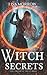 Witch Secrets: A Fantasy Young Adult Series (The Order of the Cursed)