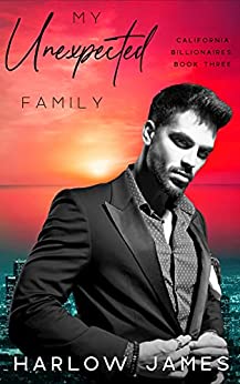 My Unexpected Family (California Billionaires, #3)