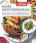 More Mediterranean: 225+ New Plant-Forward Recipes Endless Inspiration for Eating Well