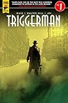 Walter Hill's Triggerman #1 Walter Hill's Triggerman #1