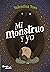 Mi monstruo y yo by Valentina Toro