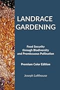 Landrace Gardening: Food Security through Biodiversity and Promiscuous Pollination
