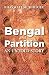 Bengal and its Partition : An Untold Story