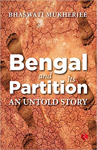 Bengal and its Partition : An Untold Story (Paperback)