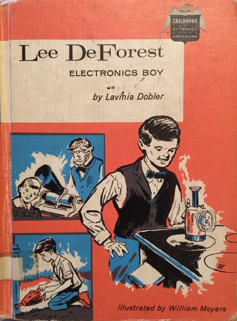 Lee DeForest: Electronics Boy (Childhood of Famous Americans)