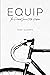 Equip : Your Personal Journ...